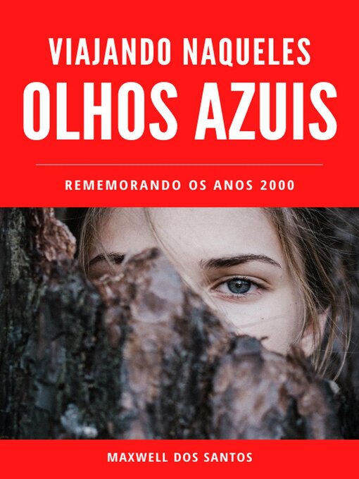 Title details for Viajando naqueles olhos azuis by Maxwell dos Santos - Available